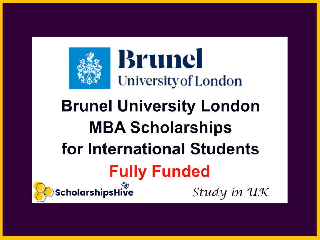 Brunel University London UK MBA Scholarships for International Students (Fully Funded)