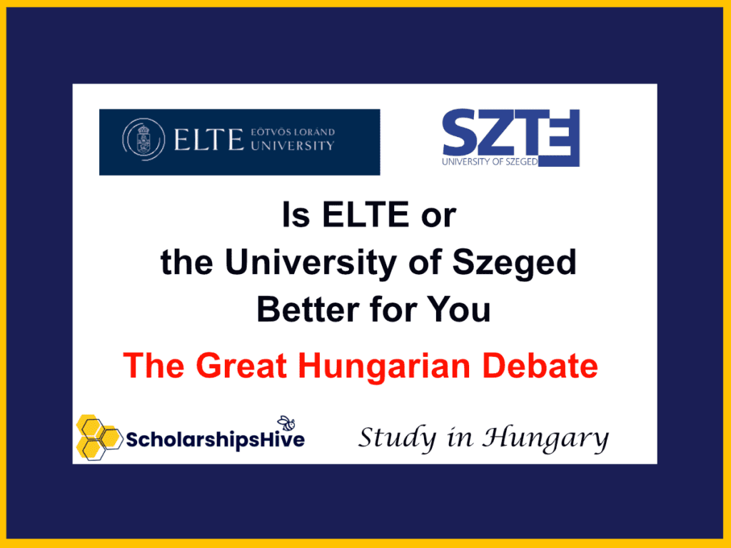 The Great Hungarian Debate: Is ELTE or the University of Szeged Better for You
