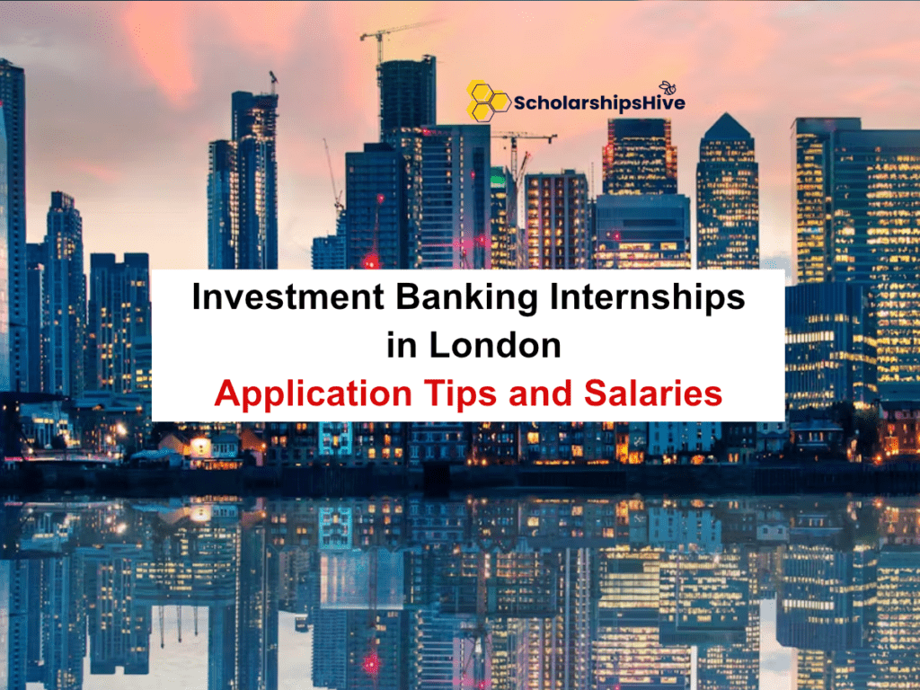 Investment Banking Internships in London Application Tips and Salaries