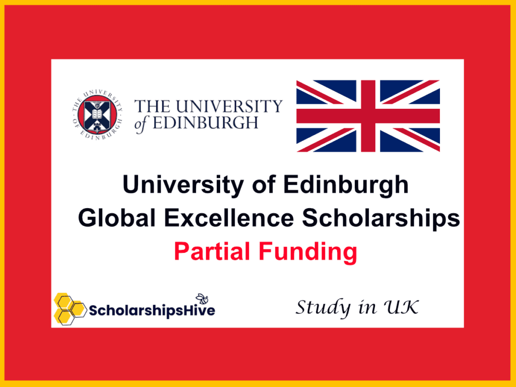 University of Edinburgh Global Excellence Scholarships for International Students Partial Funding