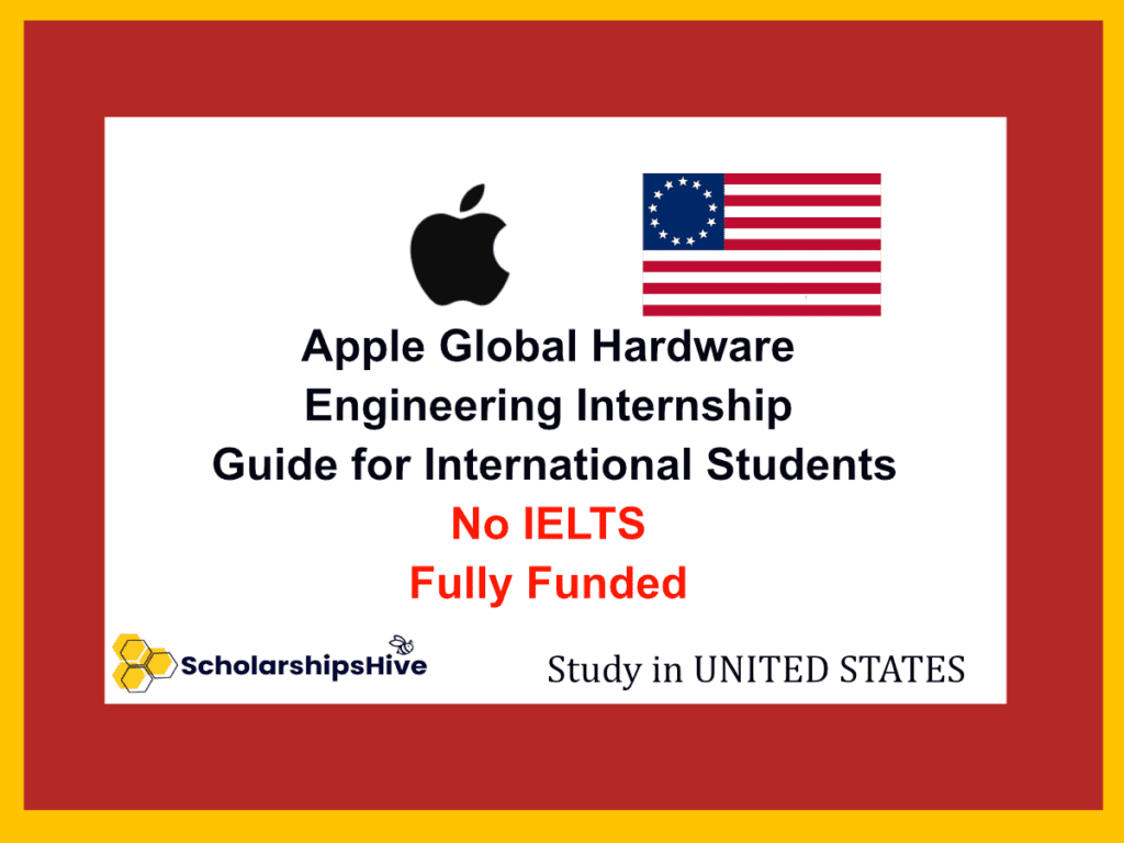 Apple Global Hardware Engineering Internship United States [year]: Guide for International Students ( Fully Funded)