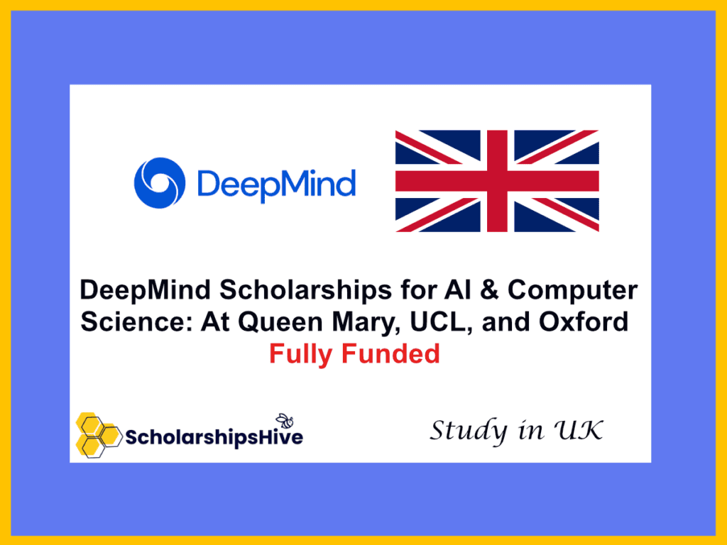 DeepMind Scholarships for AI & Computer Science: Available at Queen Mary, UCL, and Oxford in the UK | Fully Funded
