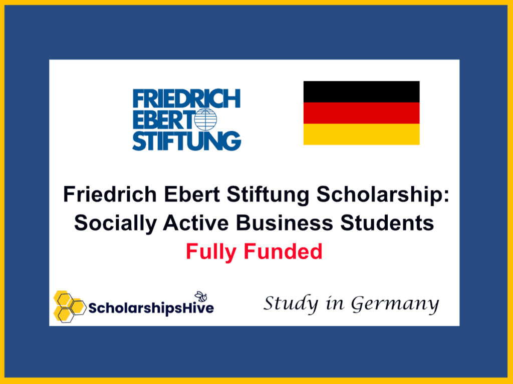 Friedrich Ebert Stiftung Scholarship, Germany: Fully Funded Opportunity for Socially Active Business Students