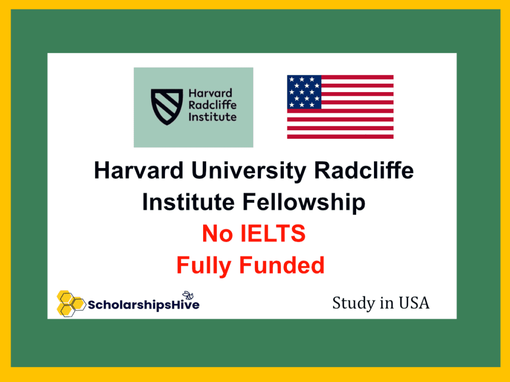 Harvard University Radcliffe Institute Fellowship United States