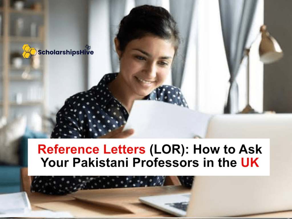 Reference Letters (LOR): How to Ask Your Pakistani Professors in the UK