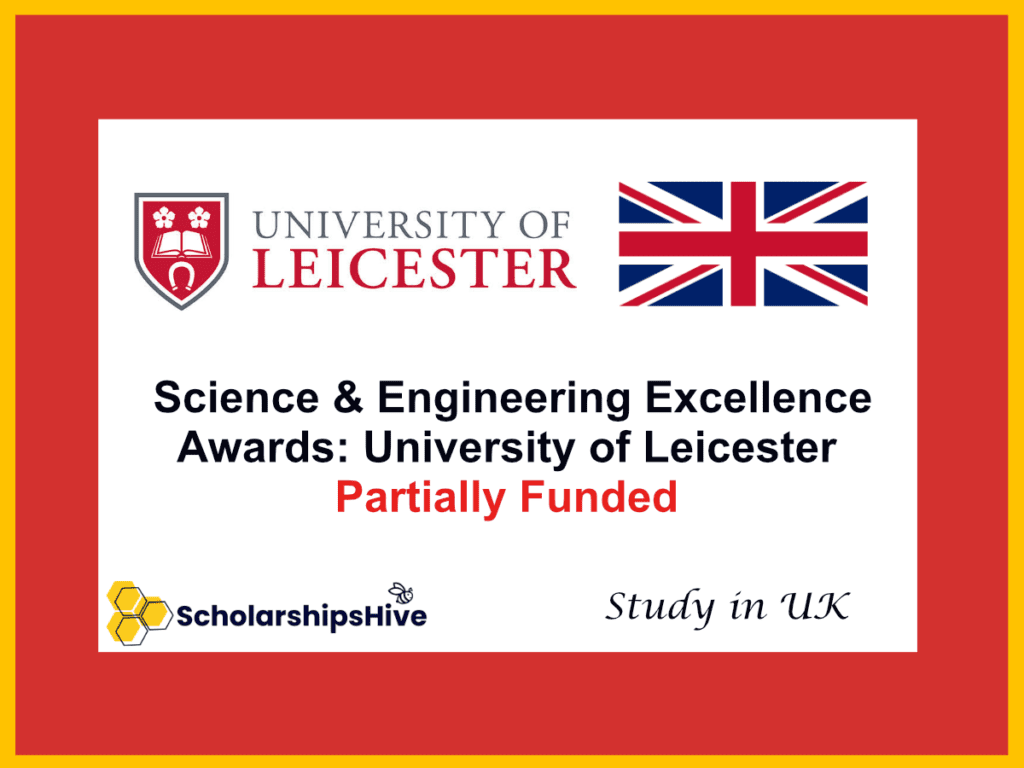 Science & Engineering Excellence Awards: University of Leicester, UK | Partially Funded