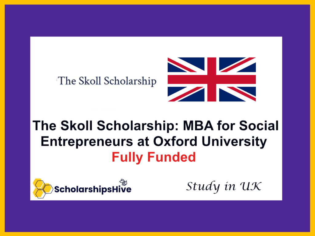 The Skoll Scholarship: MBA for Social Entrepreneurs at Oxford University in the UK | Fully Funded