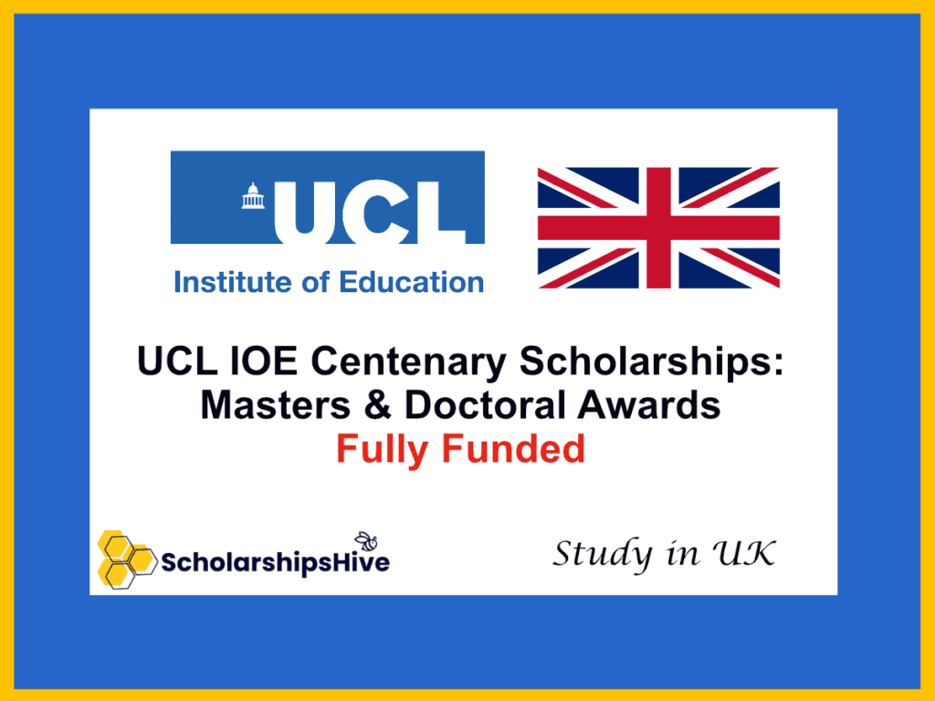 UCL IOE Centenary Scholarships: Masters & Doctoral Awards for International Students, UK | Fully Funded