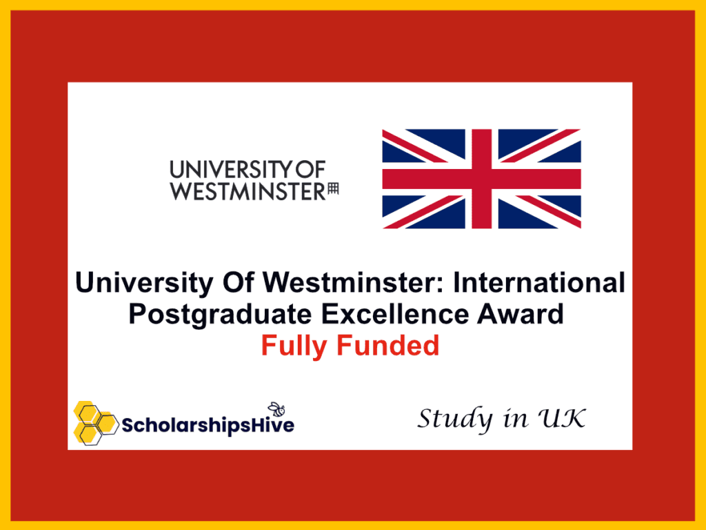 University Of Westminster: International Postgraduate Excellence Award, UK | Partially Funded
