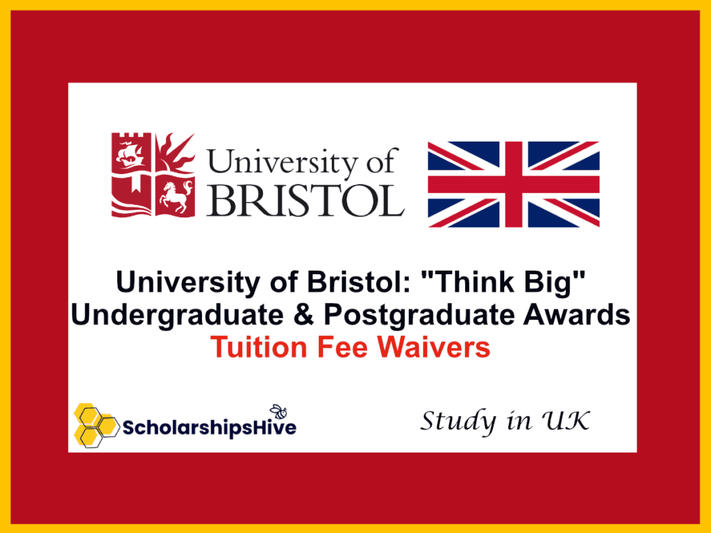 University of Bristol: "Think Big" Undergraduate & Postgraduate Awards | Tuition Fee Waivers