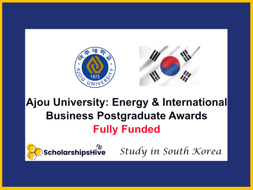Ajou University: Energy and International Business Postgraduate Awards, South Korea | Fully Funded