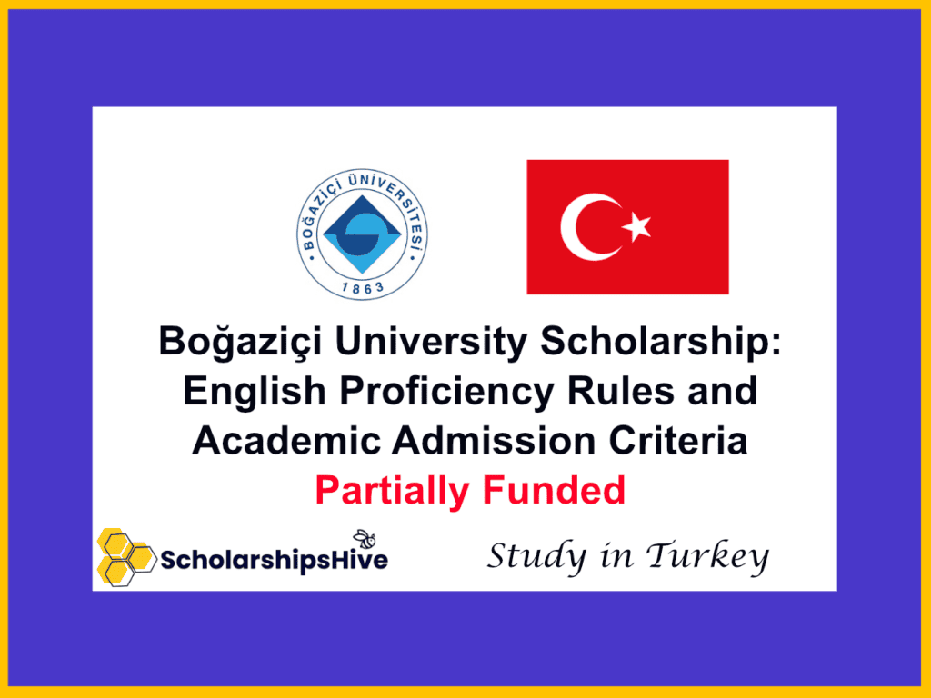 Boğaziçi University Scholarship: English Proficiency Rules and Academic Admission Criteria, Turkey | Partially Funded