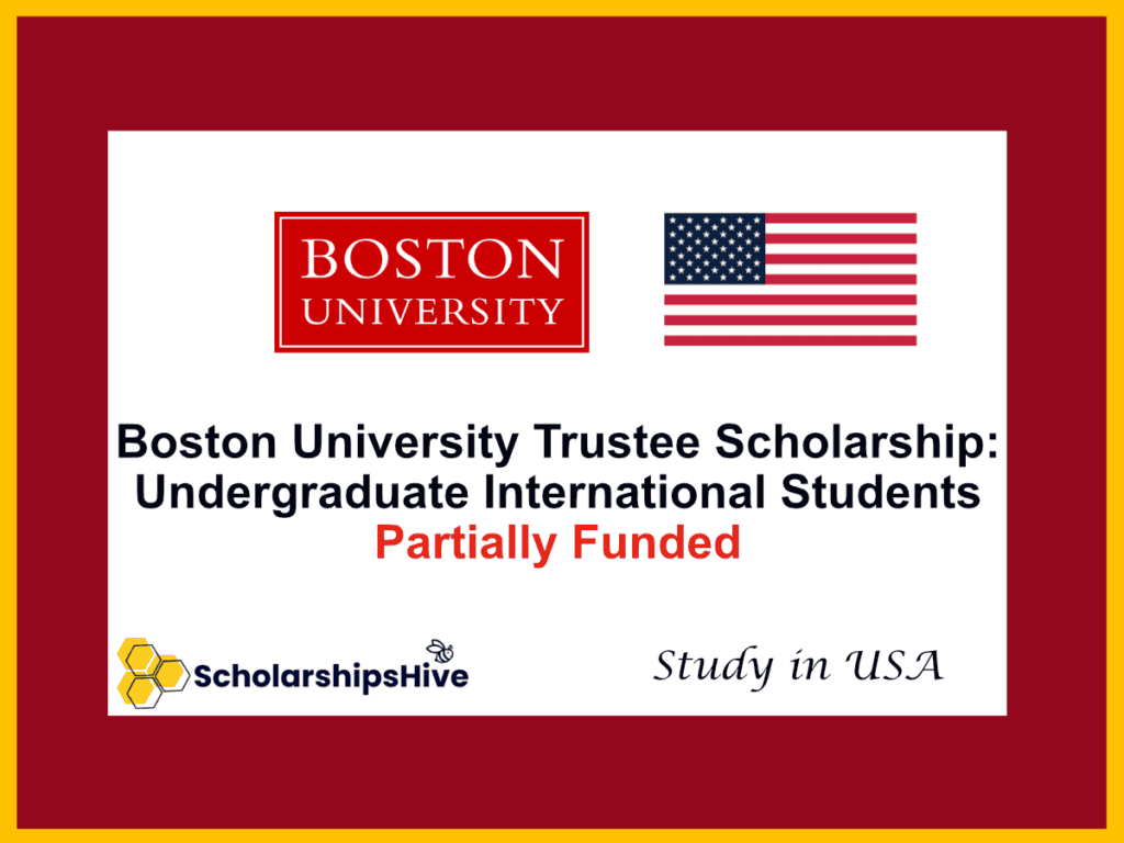 Boston University Trustee Scholarship: Undergraduate International Students, USA | Fully Funded