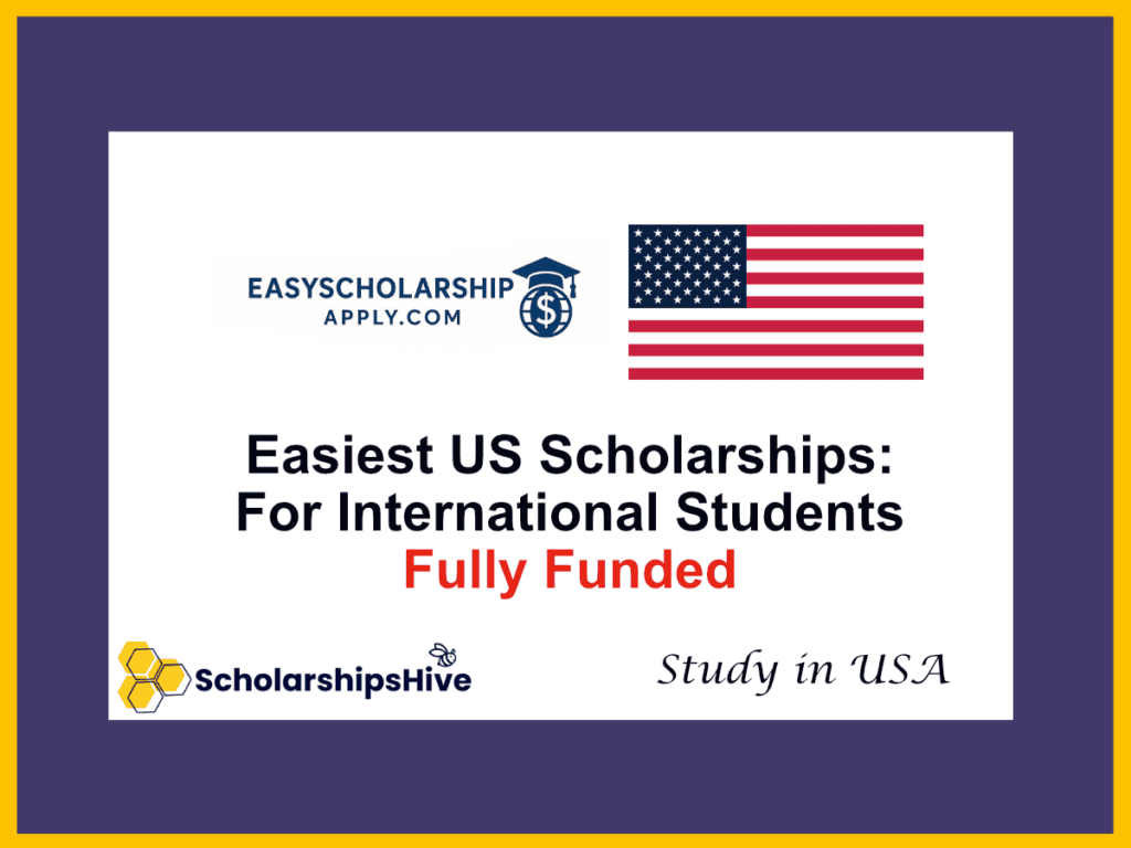 Easiest US Scholarships: For International Students, USA | Fully Funded