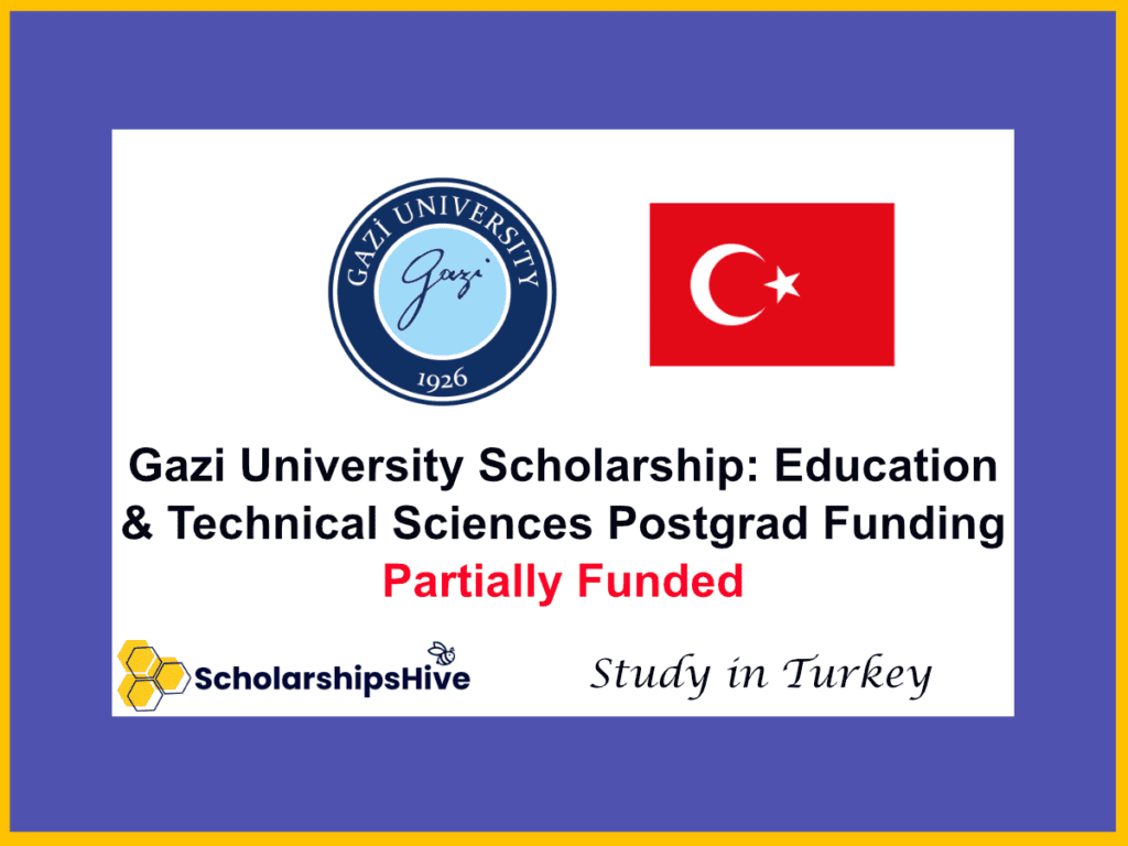 Gazi University Scholarship: Education and Technical Sciences Postgrad Funding, Turkey | Partially Funded