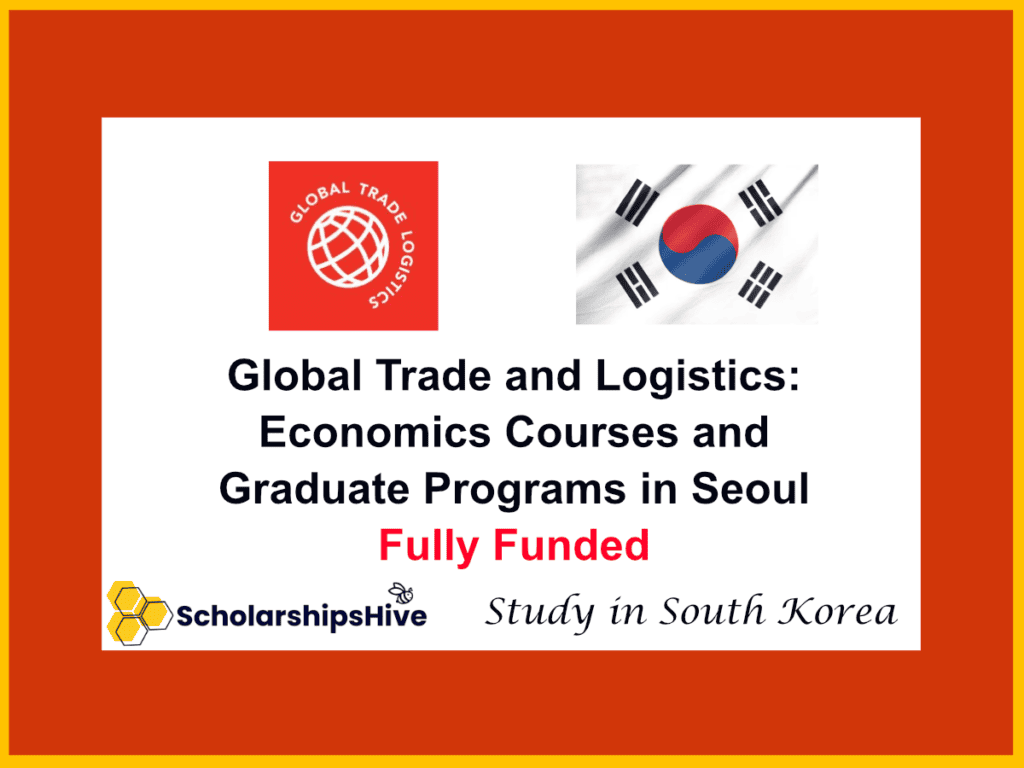 Global Trade and Logistics: Economics Courses and Graduate Programs in Seoul, South Korea | Fully Funded