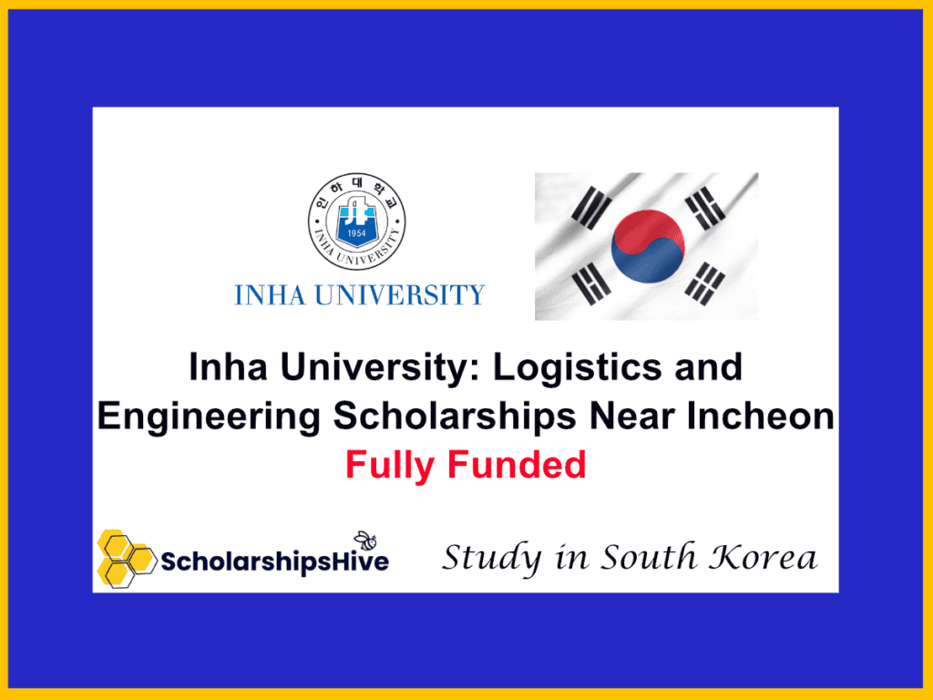 Inha University: Logistics and Engineering Scholarships Near Incheon, South Korea | Fully Funded