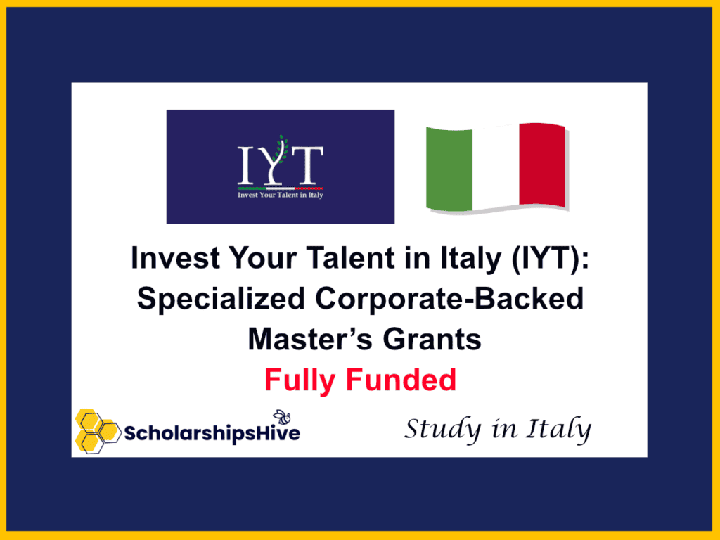 Invest Your Talent in Italy (IYT): Specialized Corporate-Backed Master’s Grants | Fully Funded