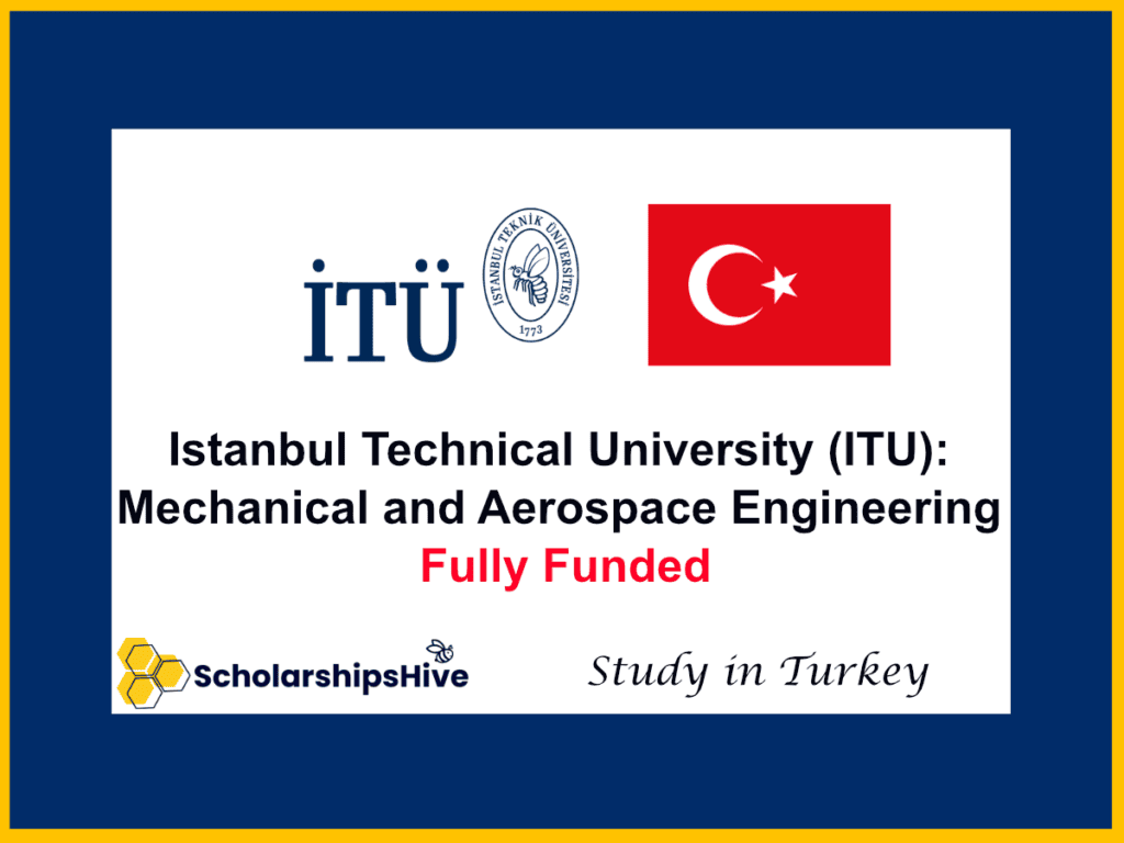 Istanbul Technical University (ITU): Mechanical and Aerospace Engineering, Turkey | Fully Funded