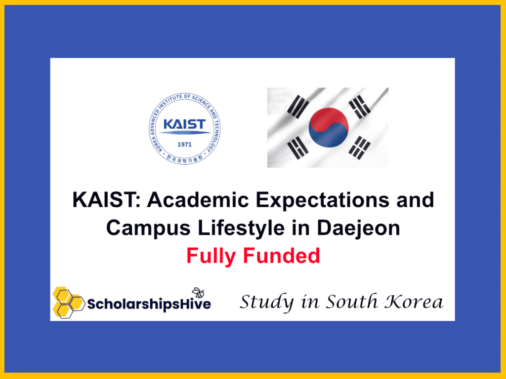 KAIST: Academic Expectations and Campus Lifestyle at Korea’s Top Tech Hub in Daejeon | Fully Funded