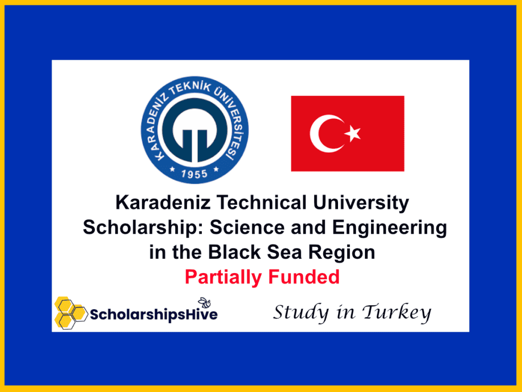 Karadeniz Technical University (KTU) Scholarship: Science and Engineering in the Black Sea Region, Turkey | Partially Funded