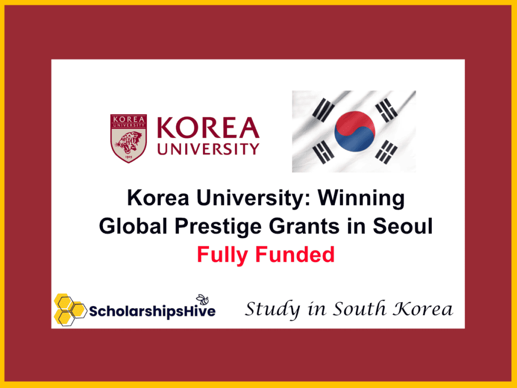 Korea University: Winning Global Prestige Grants in Seoul, South Korea | Fully Funded