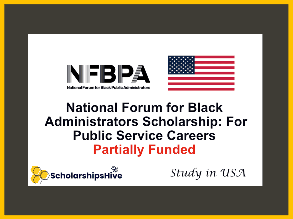 National Forum for Black Public Administrators (NFBPA) Scholarship: For Public Service Careers, Minority Funding Initiative, USA