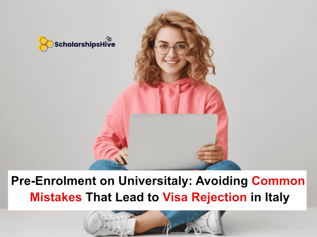 Pre-Enrolment on Universitaly: Avoiding Common Mistakes That Lead to Visa Rejection in Italy