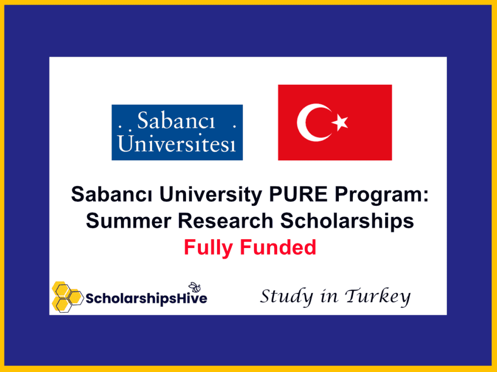 Sabancı University PURE Program: Summer Research Scholarships for International Students, Turkey | Fully Funded