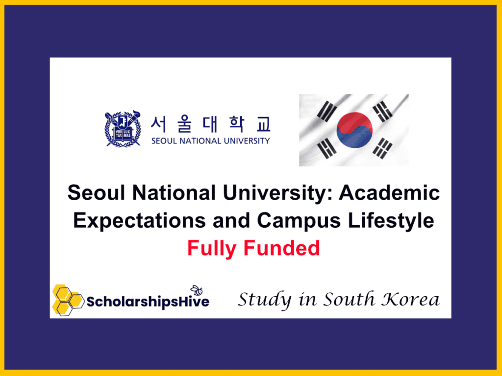 Seoul National University (SNU): Academic Expectations and Campus Lifestyle, South Korea | Fully Funded