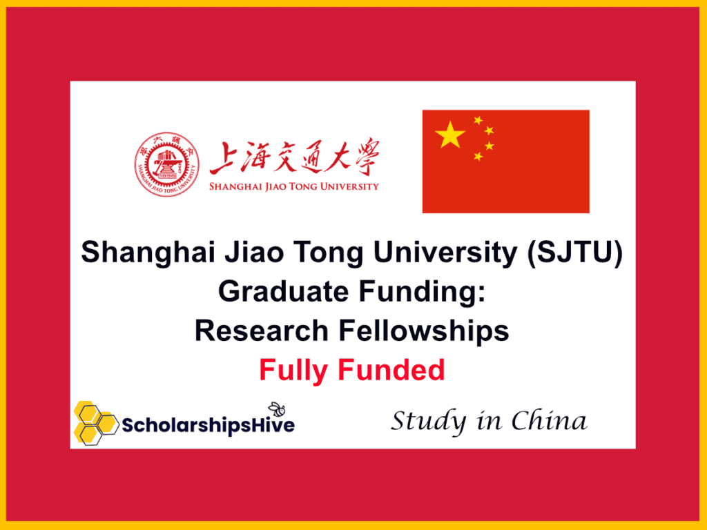 Shanghai Jiao Tong University (SJTU) Graduate Funding: Research Fellowships, China | Fully Funded