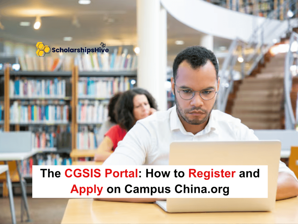 The CGSIS Portal: How to Register and Apply on Campus China.org Fully Funded
