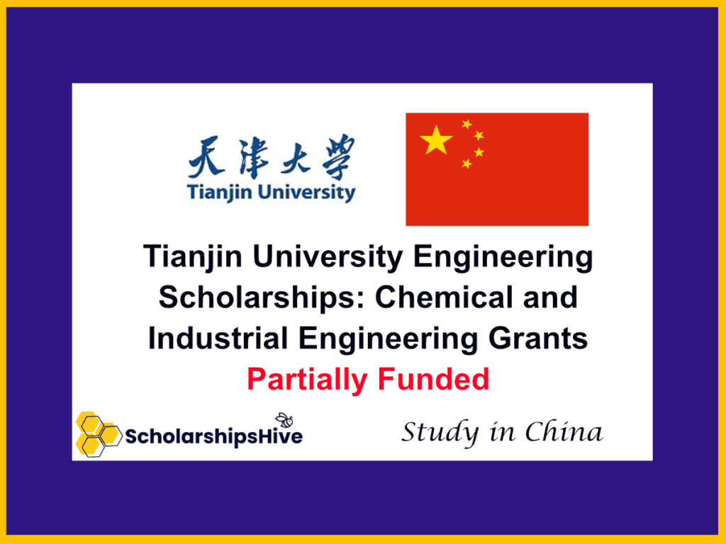 Tianjin University Engineering Scholarships: Chemical and Industrial Engineering Grants, China | Partial Funding