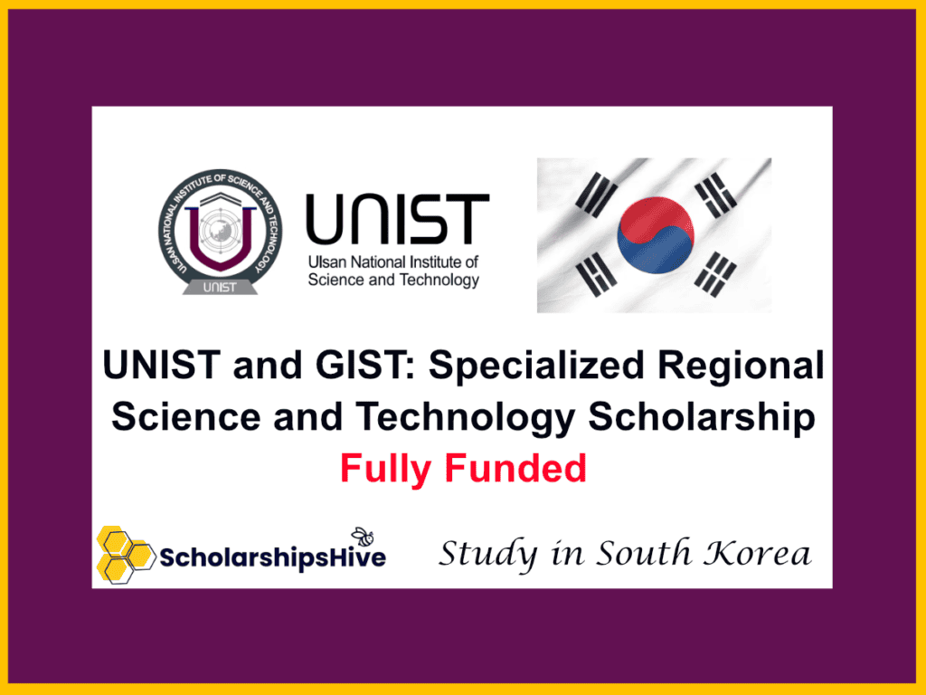 UNIST and GIST: Specialized Regional Science and Technology Scholarship Packages, South Korea | Fully Funded