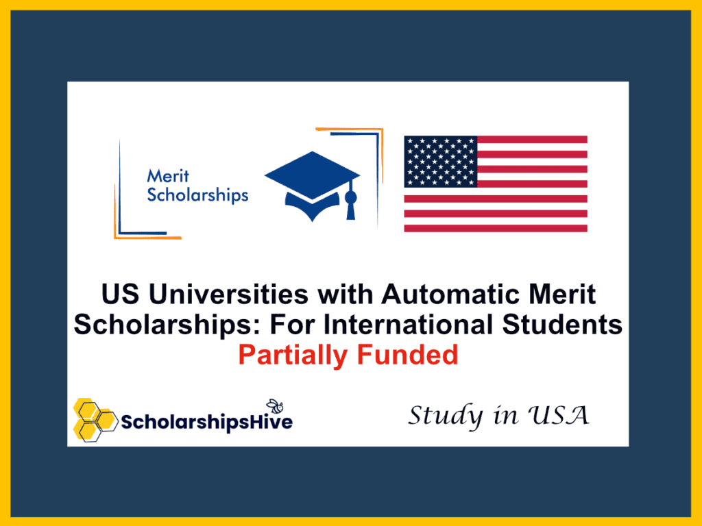 US Universities with Automatic Merit Scholarships: For International Students, USA | Partially Funded