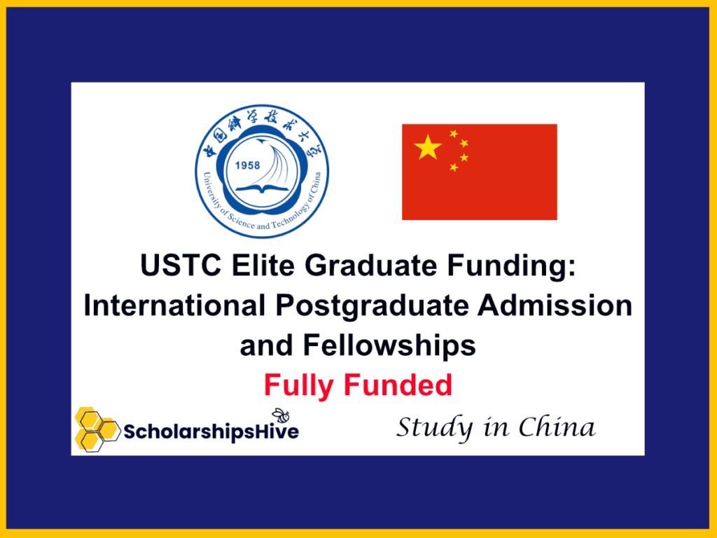 USTC Elite Graduate Funding: International Postgraduate Admission and Fellowships, China | Fully Funded