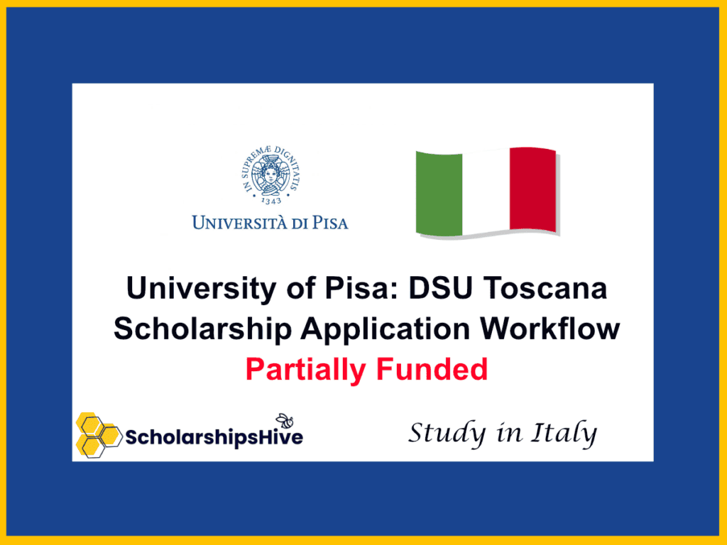 University of Pisa: DSU Toscana Scholarship Application Workflow for International Students, Italy | Partially Funded