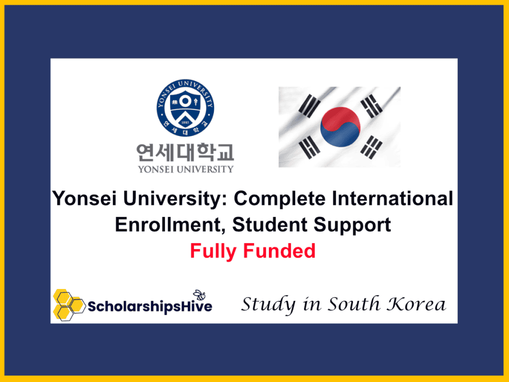 Yonsei University: Complete International Enrollment, Student Support and Financial Pathways, South Korea | Fully Funded