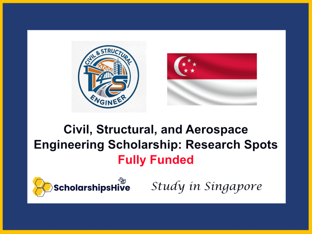 Civil, Structural, and Aerospace Engineering Scholarship: Fully Funded Research Spots in Singapore