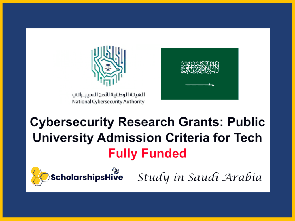 Cybersecurity Research Grants: Public University Admission Criteria for Tech Experts, Saudi Arabia | Fully Funded