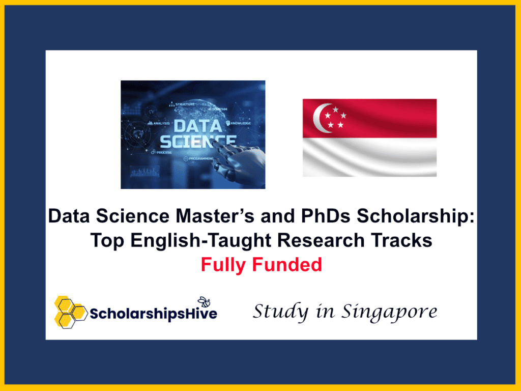 Data Science Master’s and PhDs Scholarship: Top English-Taught Research Tracks with Zero Tuition, Singapore | Fully Funded