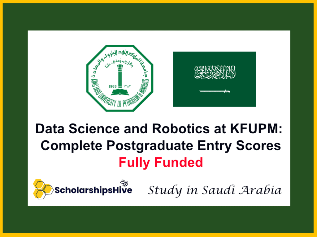 Data Science and Robotics at KFUPM: Complete Postgraduate Entry Scores, Saudi Arabia | Fully Funded