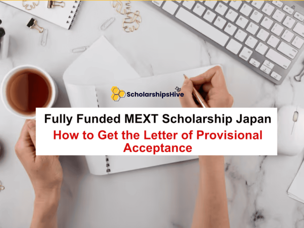Fully Funded MEXT Scholarship Japan How to Get the Letter of Provisional Acceptance