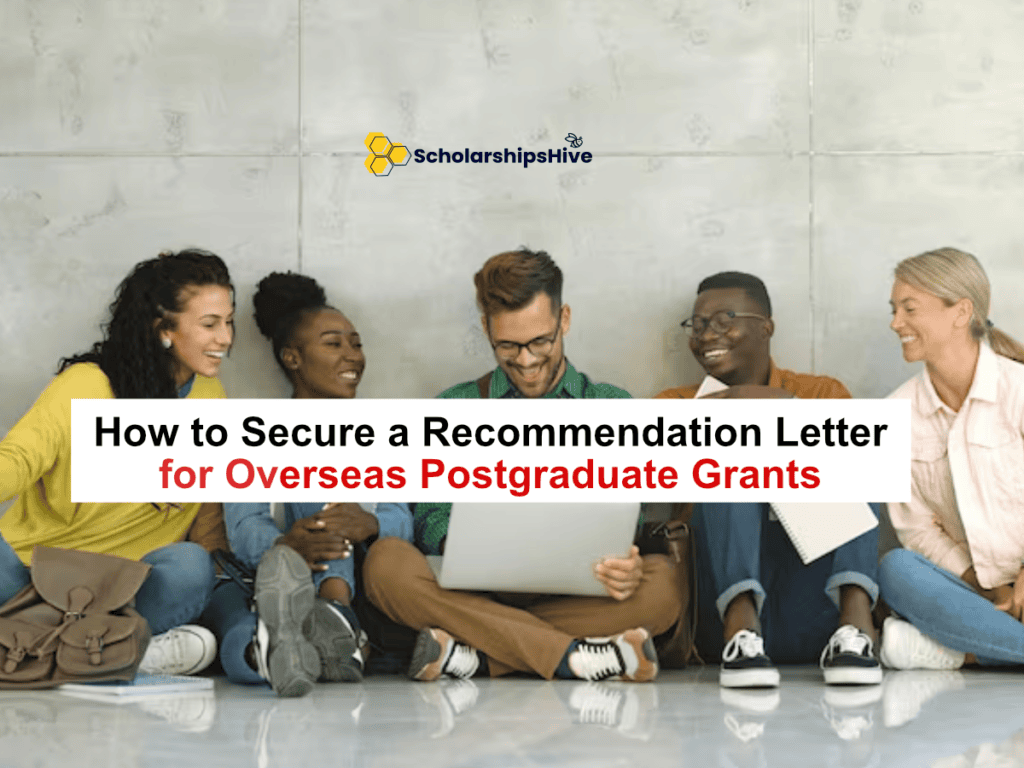 How to Secure a Recommendation Letter for Overseas Postgraduate Grants (With Samples)
