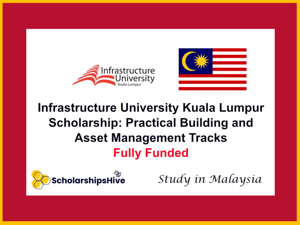 Infrastructure University Kuala Lumpur (IUKL) Scholarship: Practical Building and Asset Management Tracks, Malaysia | Fully Funded