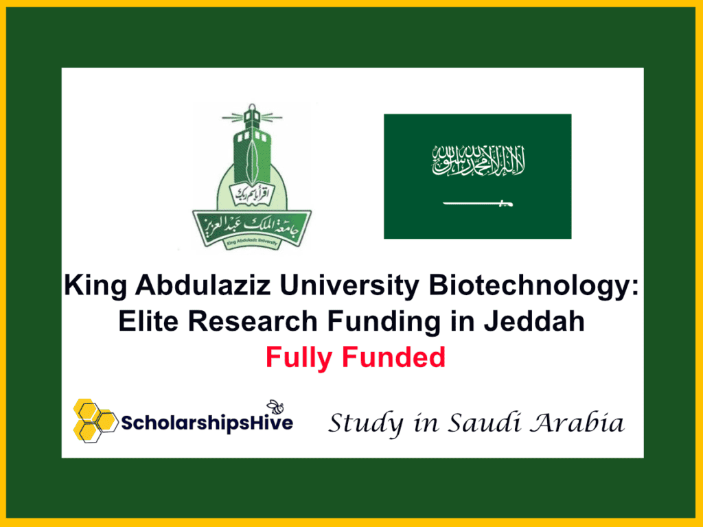 King Abdulaziz University (KAU) Biotechnology: Elite Research Funding in Jeddah, Saudi Arabia | Fully Funded