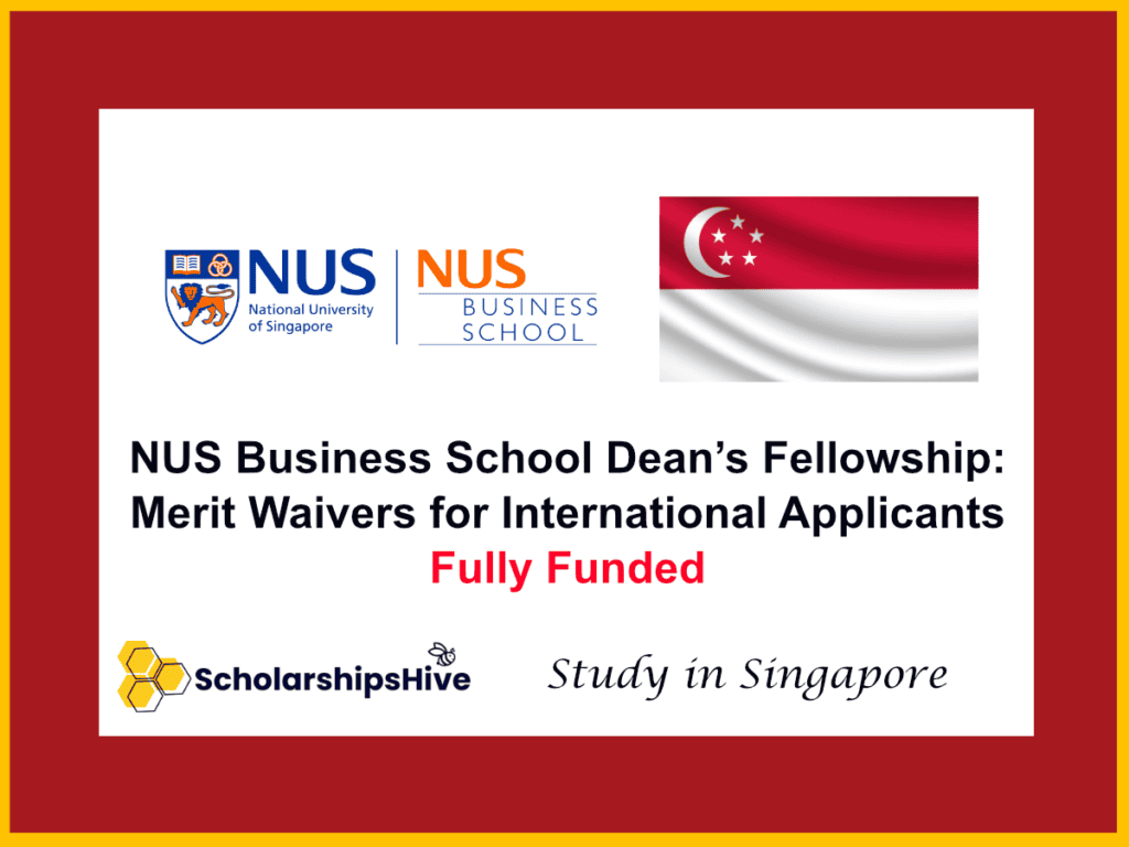 NUS Business School Dean’s Fellowship: Merit Waivers for International Applicants in Singapore