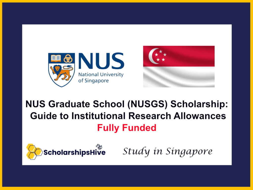 NUS Graduate School (NUSGS) Scholarship: Comprehensive Guide to Institutional Research Allowances, Singapore | Fully Funded