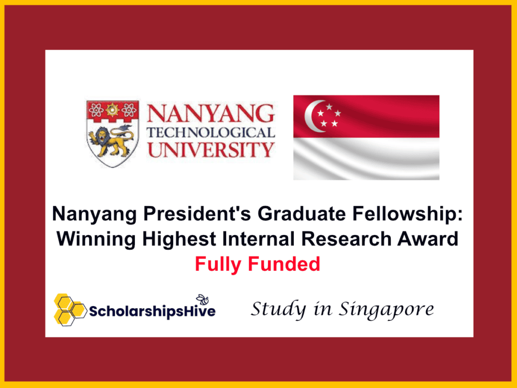 Nanyang President's Graduate Fellowship (NPGS): Winning NTU's Highest Internal Research Award, Singapore | Fully Funded