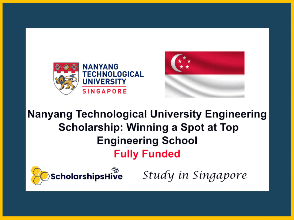 Nanyang Technological University (NTU) Engineering Scholarship: Winning a Spot at Asia's Top Engineering School in Singapore